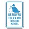 Signmission Reserved For New & Expecting Mothers w/Symbol 12inx18in Heavy Gauge Alum., A-1218 Hospital A-1218 Hospital - Re New Ex Moms - alternate 1